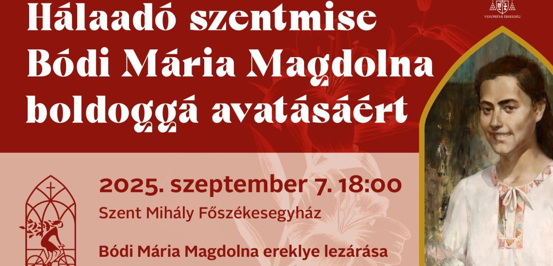 Hálaadó szentmise Bódi Mária Magdolna boldoggá avatásáért