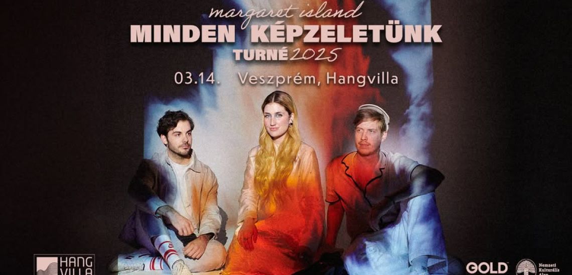 Margaret Island - Minden képzeletünk turné 2025