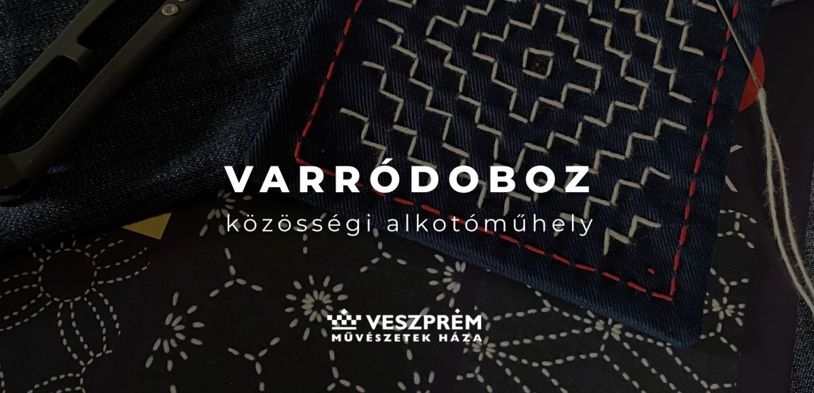 Varródoboz - Sashiko Közösségi Alkotóműhely