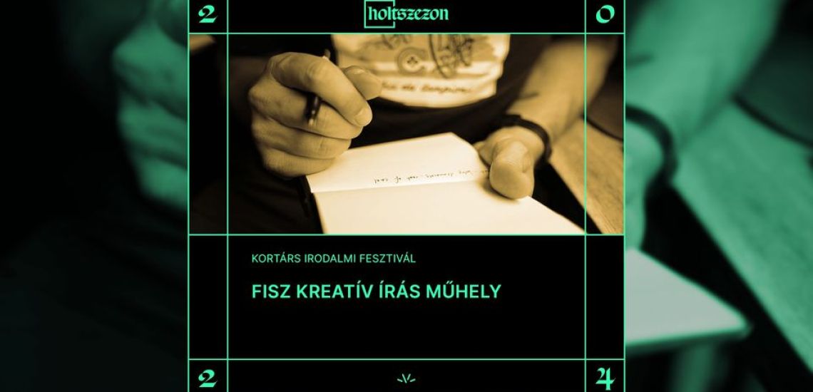 Holtszezon / FISZ Kreatívírás Műhely