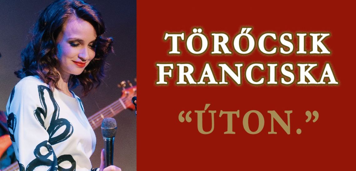 Törőcsik Franciska - "Úton" 