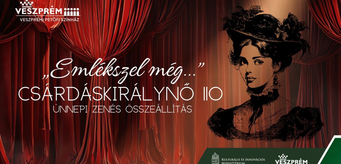 „Emlékszel még…" - Csárdáskirálynő 110 - ünnepi zenés összeállítás