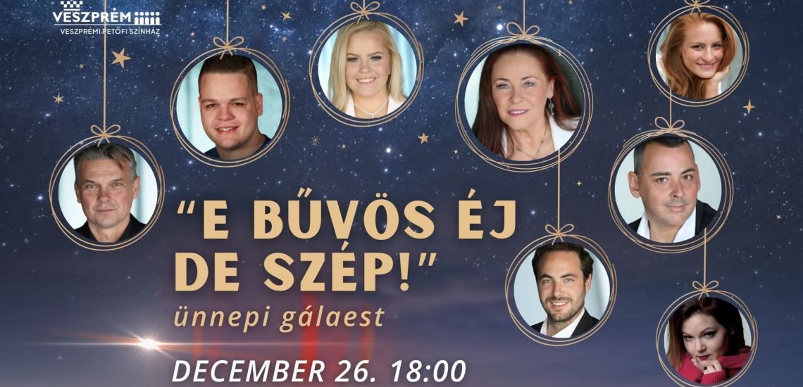 "E bűvös éj, de szép!" - ünnepi zenés gálaműsor