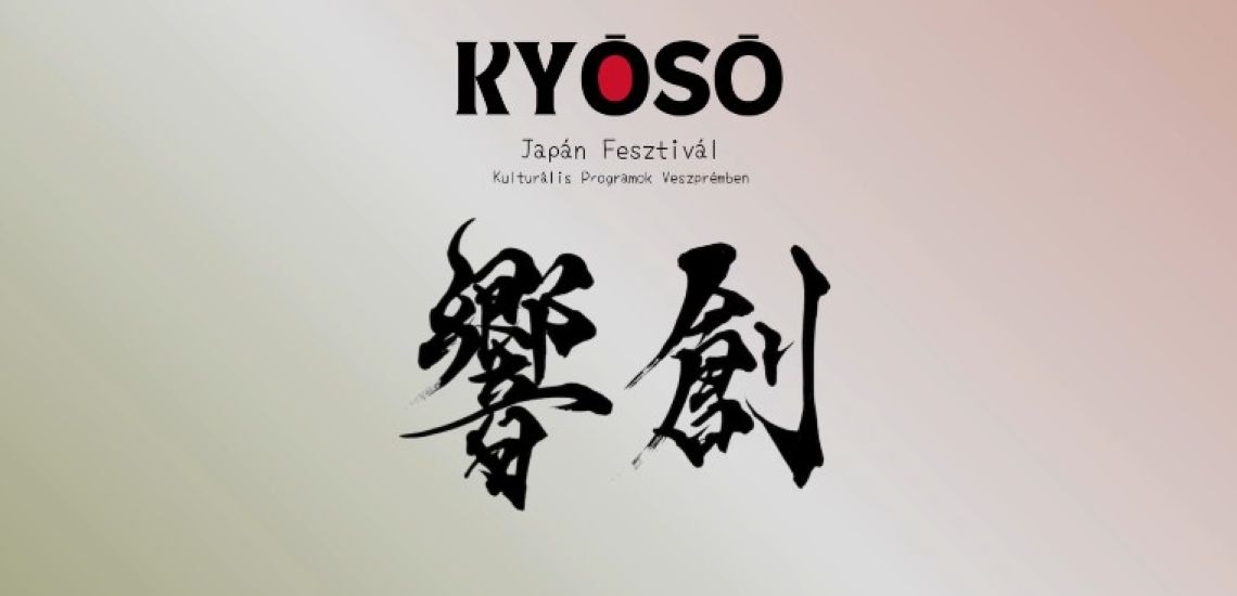 KYŌSŌ / Japán Fesztivál - Kulturális programok Veszprémben