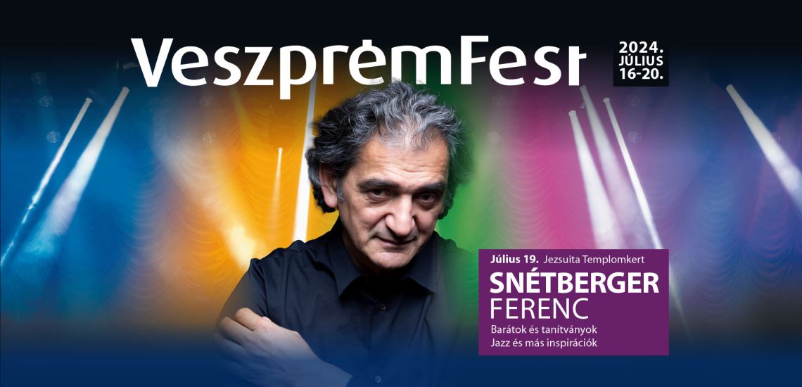 Snétberger Ferenc, barátok és tanítványok / VeszprémFest 2024