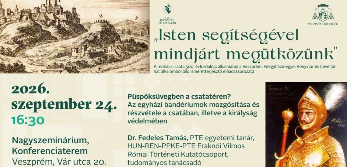 Mohács 500 előadássorozat - Püspöksüvegben a csatatéren?