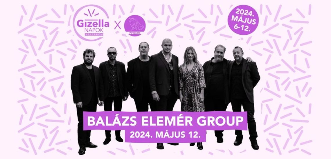 Balázs Elemér Group / Gizella Napok 2024