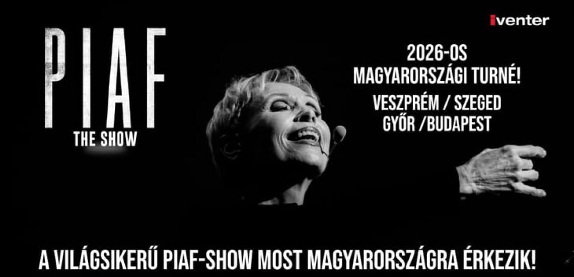  PIAF! THE SHOW – ÉLŐ KONCERT / Veszprém