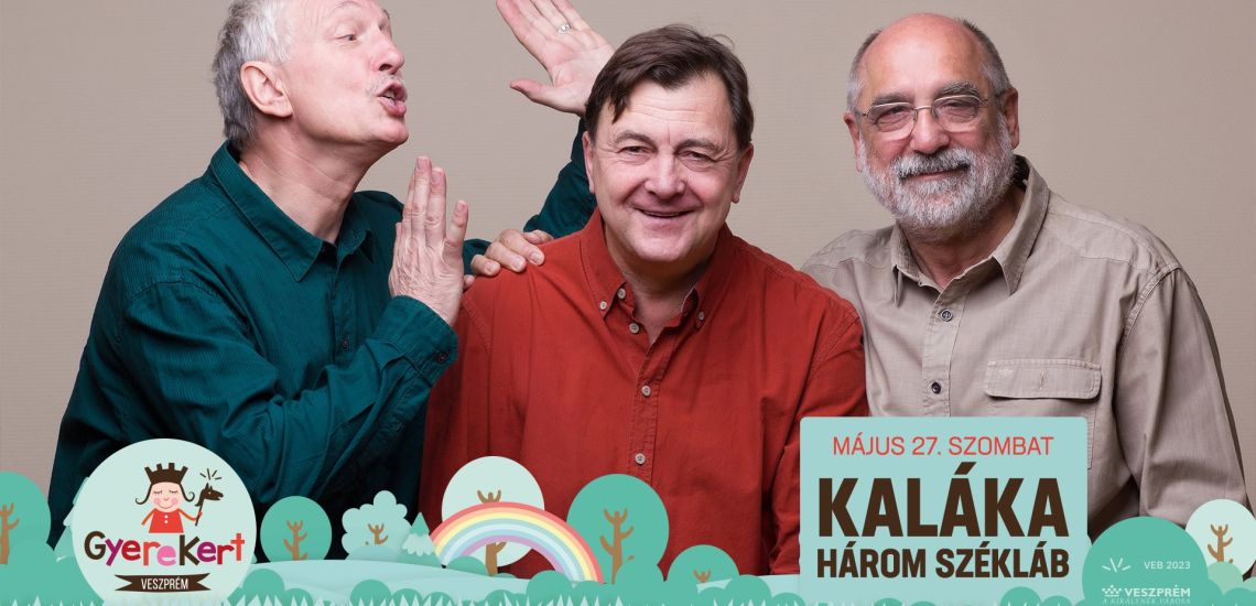 Kaláka - Három székláb / GyereKert 2023