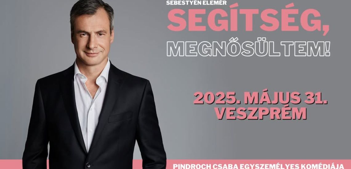 Pindroch Csaba / Segítség, megnősültem! / Veszprém