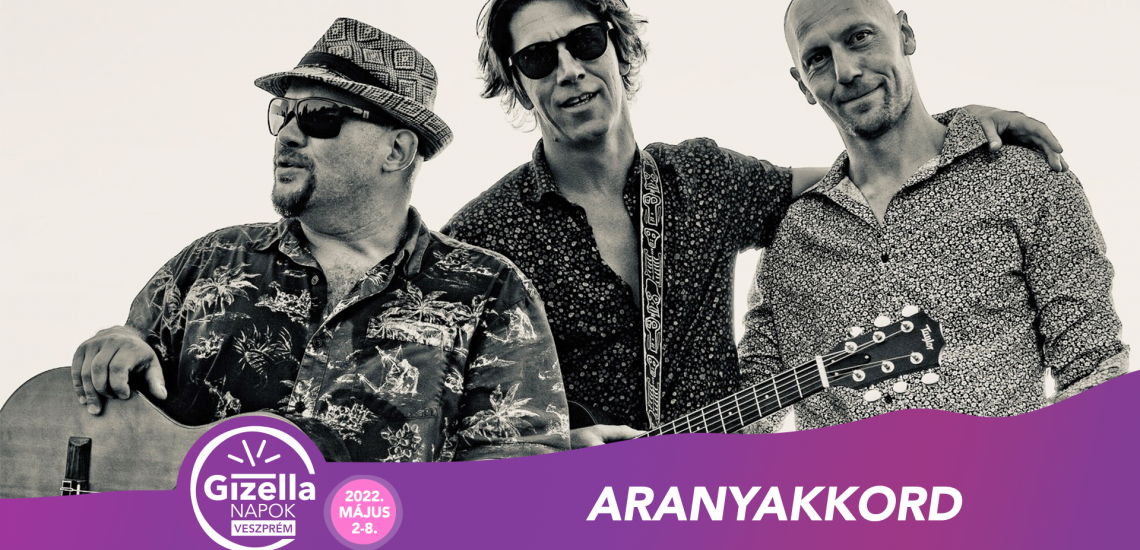 Aranyakkord - Gizella Napok 2022