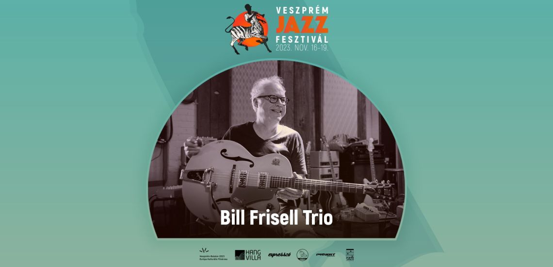Bill Frisell Trio // Veszprém Jazz Festival 2023
