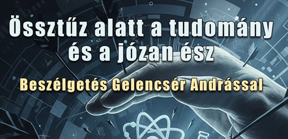 Össztűz alatt a tudomány és a józan ész