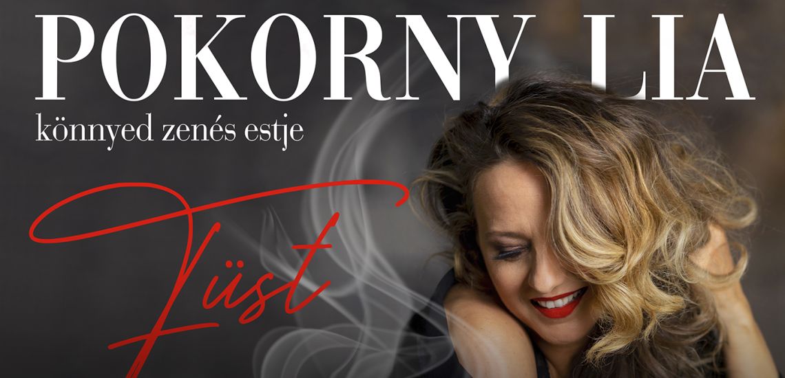 FÜST – Pokorny Lia könnyed zenés estje