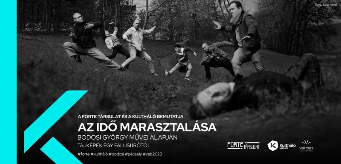 Forte Társulat - Az idő marasztalása - Bodosi György művei alapján