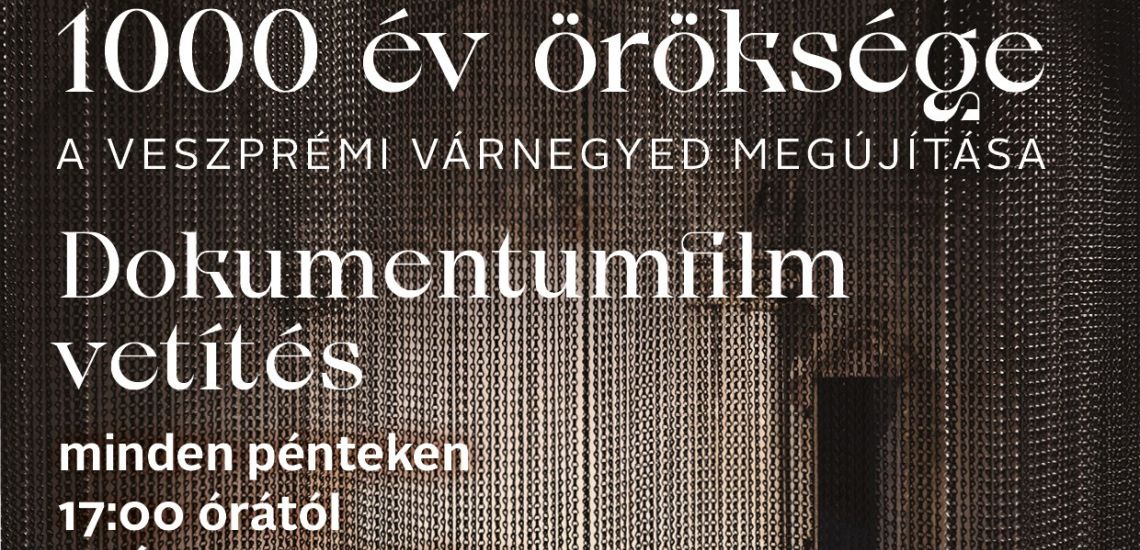 Filmvetítés: 1000 év öröksége – A veszprémi várnegyed megújítása