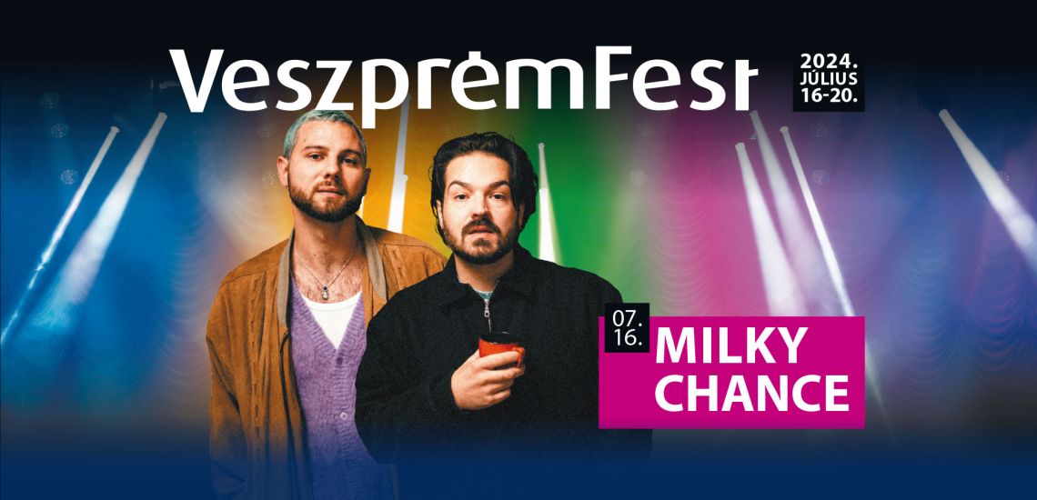Milky Chance / VeszprémFest 2024