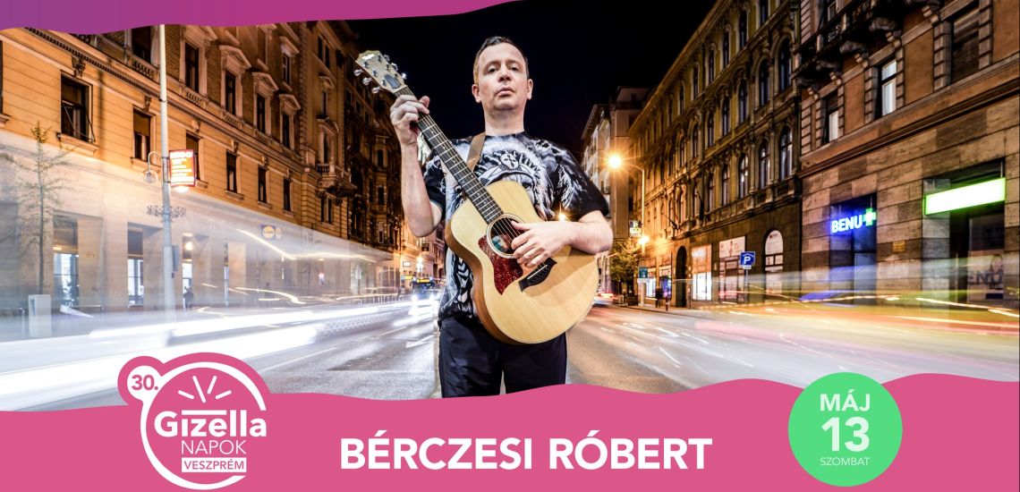Bérczesi Róbert szólókoncert / Gizella Napok 2023