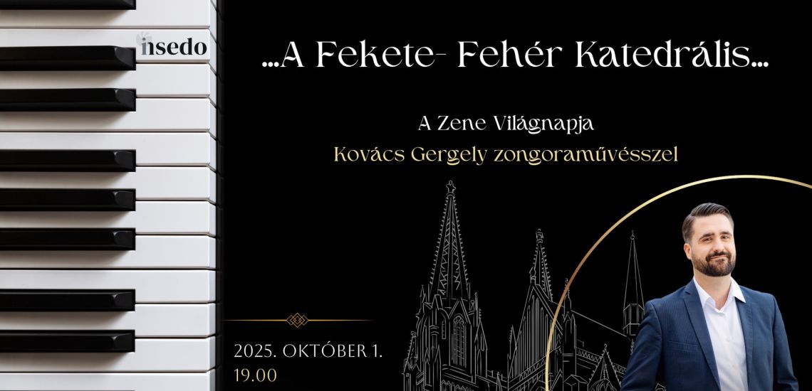 ...A Fekete-Fehér Katedrális... A Zene Világnapja Kovács Gergely Zongoraművésszel