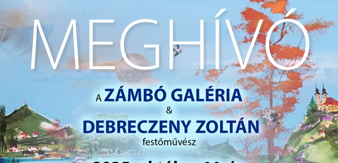 Zámbó Galéria és Debreczeny Zoltán festőművész - kiállításmegnyitó