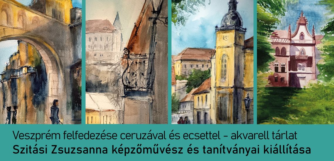 Veszprém felfedezése ceruzával és ecsettel - kiállításmegnyitó