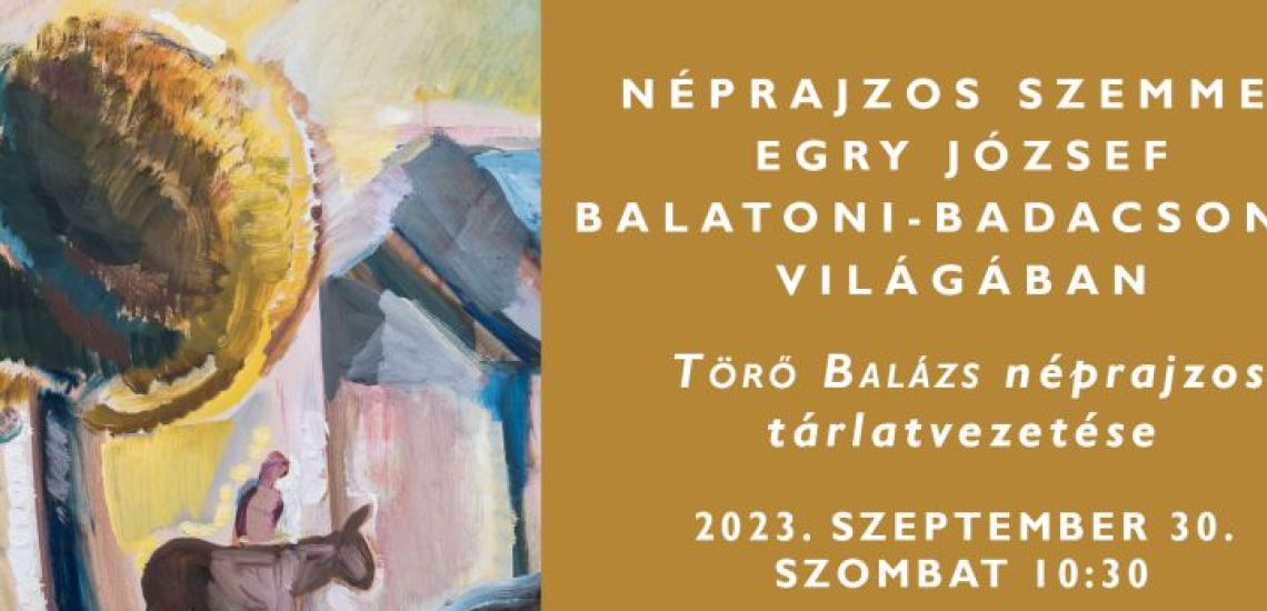 Néprajzos szemmel Egry József balatoni-badacsonyi világában