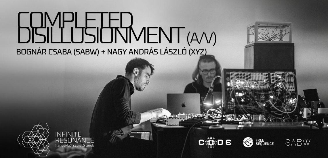 Completed Disillusionment / Bognár Csaba (SABW) és Nagy András László (XYZ)