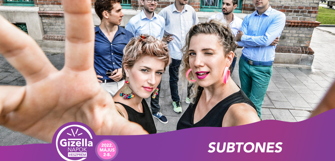 Subtones - Gizella Napok 2022