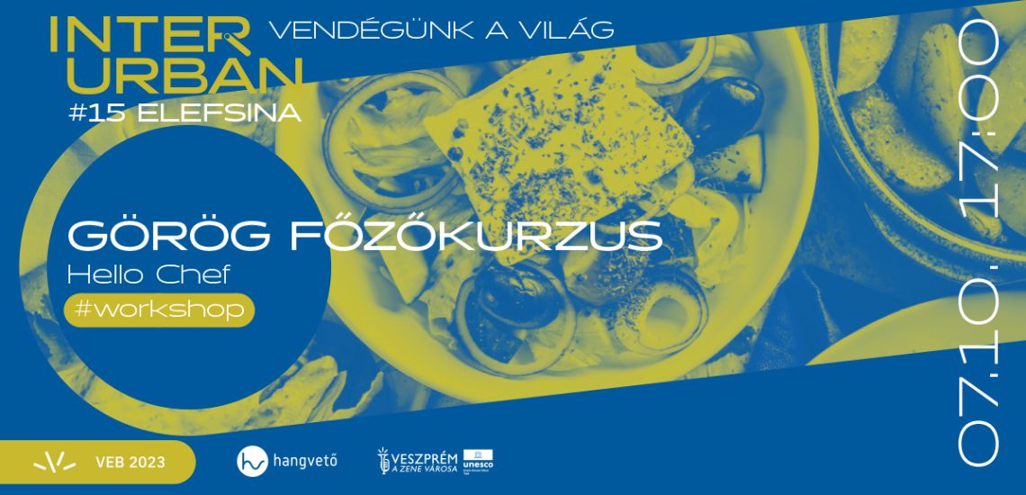 Görög főzőkurzus // InterUrbán – #15 Elefsina