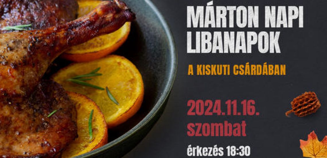 Márton-napi Libanapok a Kiskuti Csárdában