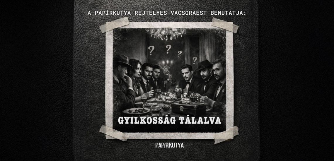 Gyilkosság tálalva – Papírkutya maffiagyűlés – Rejtélyes vacsoraest