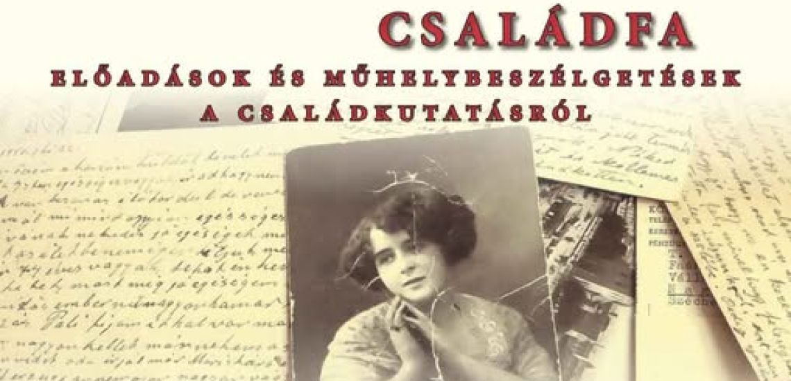 Családfa - előadások és műhelybeszélgetések a családkutatásról