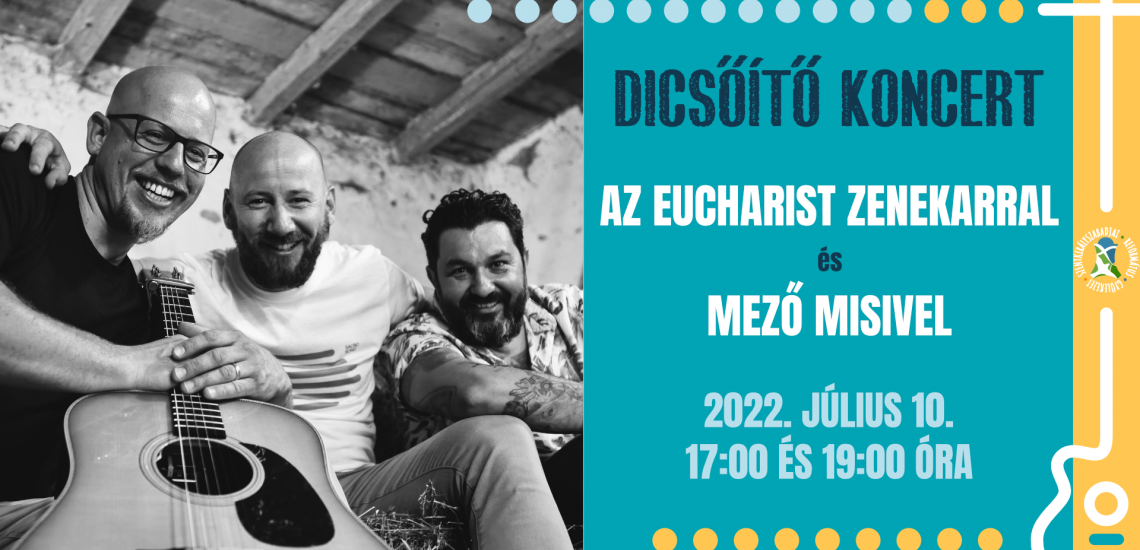 Dicsőítő Koncert az Eucharist Zenekarral és Mező Misivel