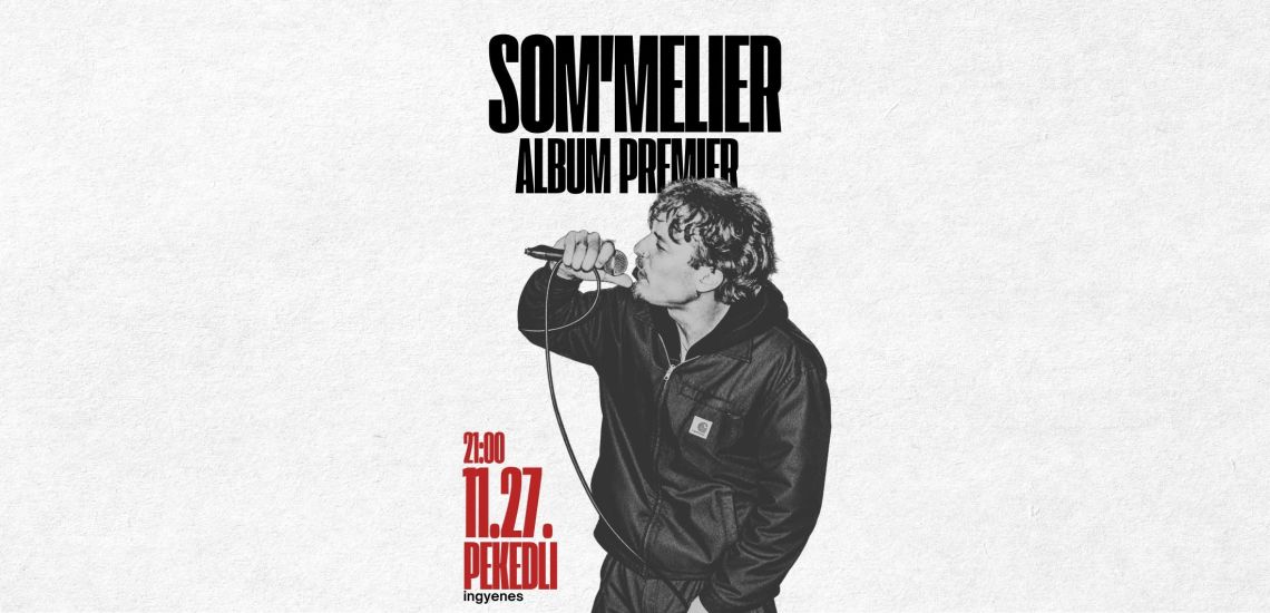 Som'melier – „Betekints” Album Premier a Pekedliben