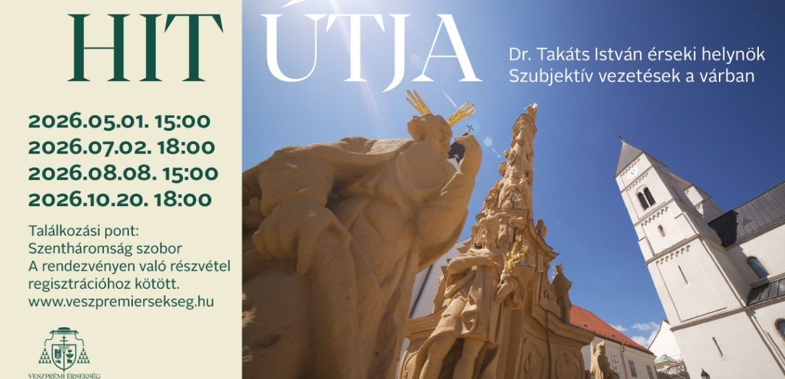A „Hit útja” Szakrális vezetés Dr. Takáts István érseki általános helynök atyával