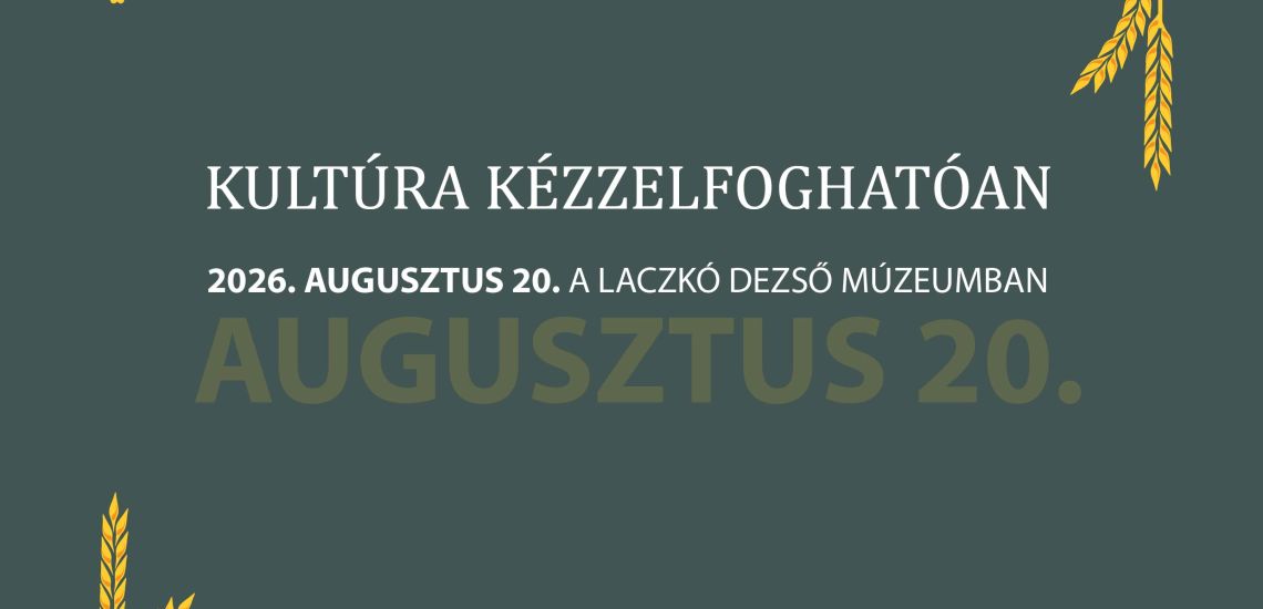 Augusztus 20-i ünnepi programok - Laczkó Dezső Múzeum