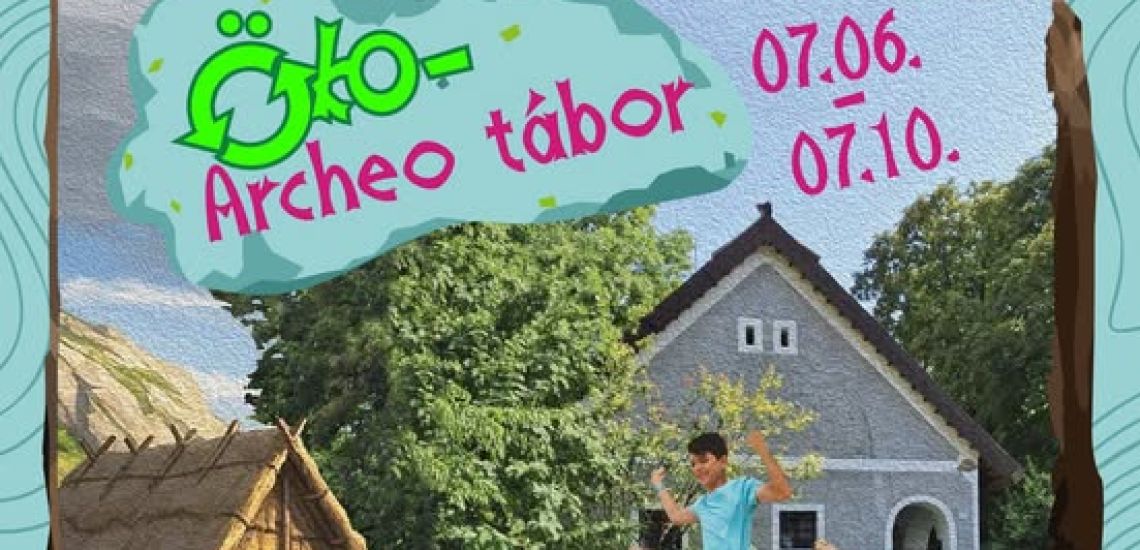 Öko-Archeo régészeti tábor