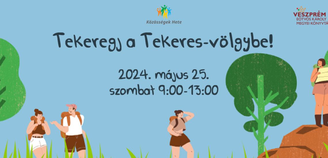 Tekeregj a Tekeres-völgybe!