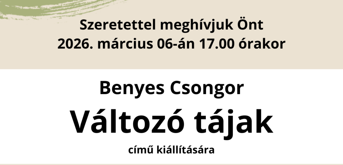 Benyes Csongor Változó tájak - kiállításmegnyitó