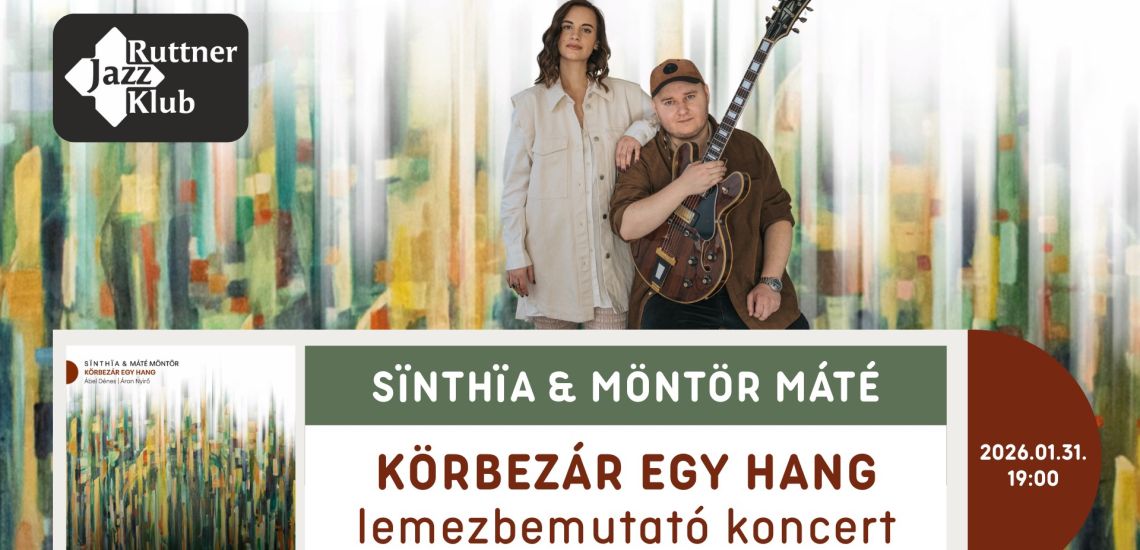 Ruttner Jazz Klub - „Körbezár egy hang” lemezbemutató koncert