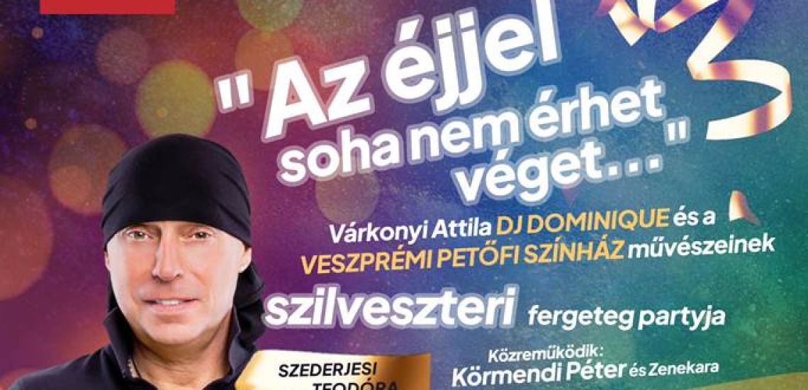 "Az éjjel soha nem érhet véget..." - , szilveszteri fergeteg party, gálaest