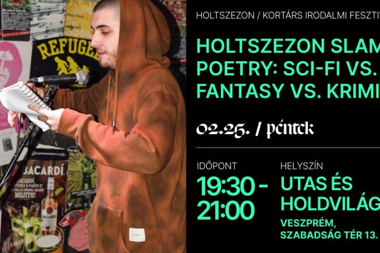 Holtszezon Slam Poetry: sci-fi vs. Fantasy vs. krimi / Holtszezon Kortárs Irodalmi Fesztivál