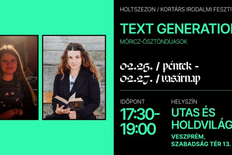 Móricz-ösztöndíjasok - TEXT Generation / Holtszezon Kortárs Irodalmi Fesztivál
