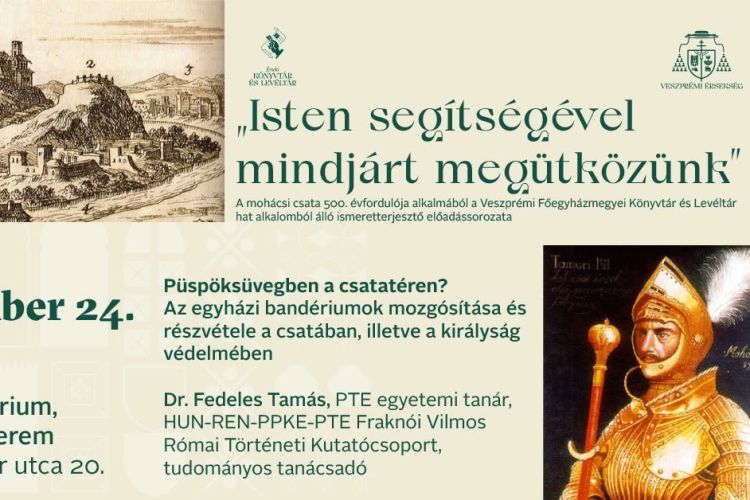 Mohács 500 előadássorozat - Püspöksüvegben a csatatéren? 