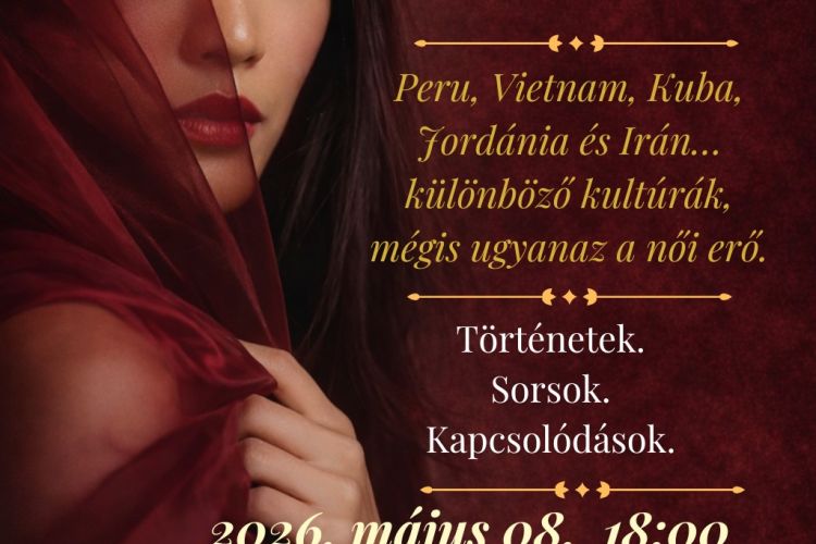 „Női sorsok a nagyvilágban” - előadás