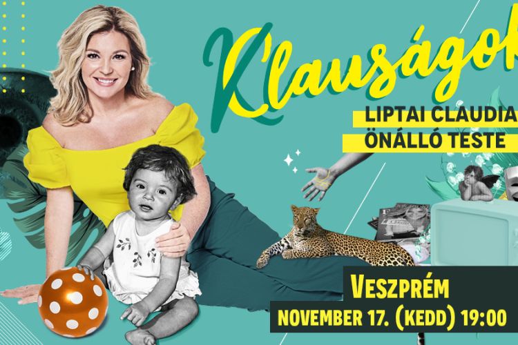 Clauságok - Liptai Claudia önálló teste
