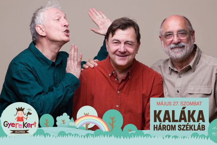 Kaláka - Három székláb / GyereKert 2023