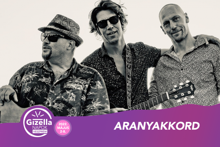 Aranyakkord - Gizella Napok 2022