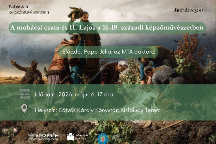 A mohácsi csata és II. Lajos a 16-19. századi képzőművészetben - előadás