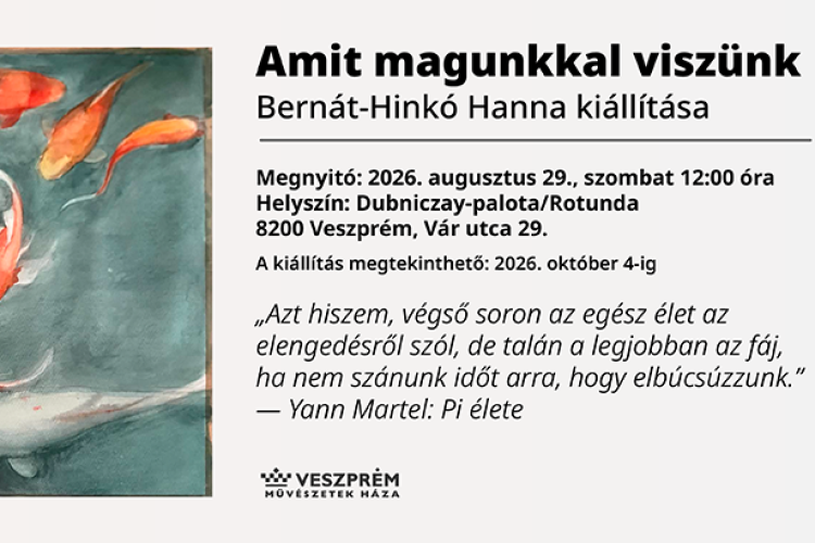 What We Carry With Us An exhibition by Hanna Bernát-Hinkó